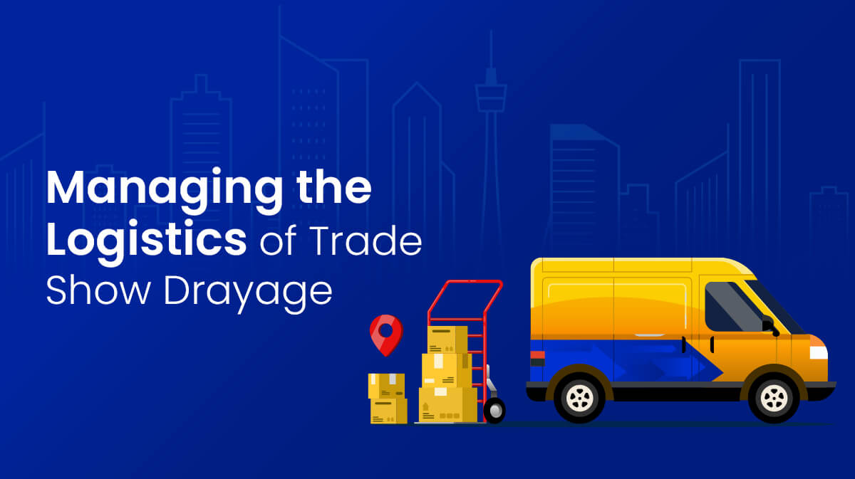 Managing the Logistics of Trade Show Drayage