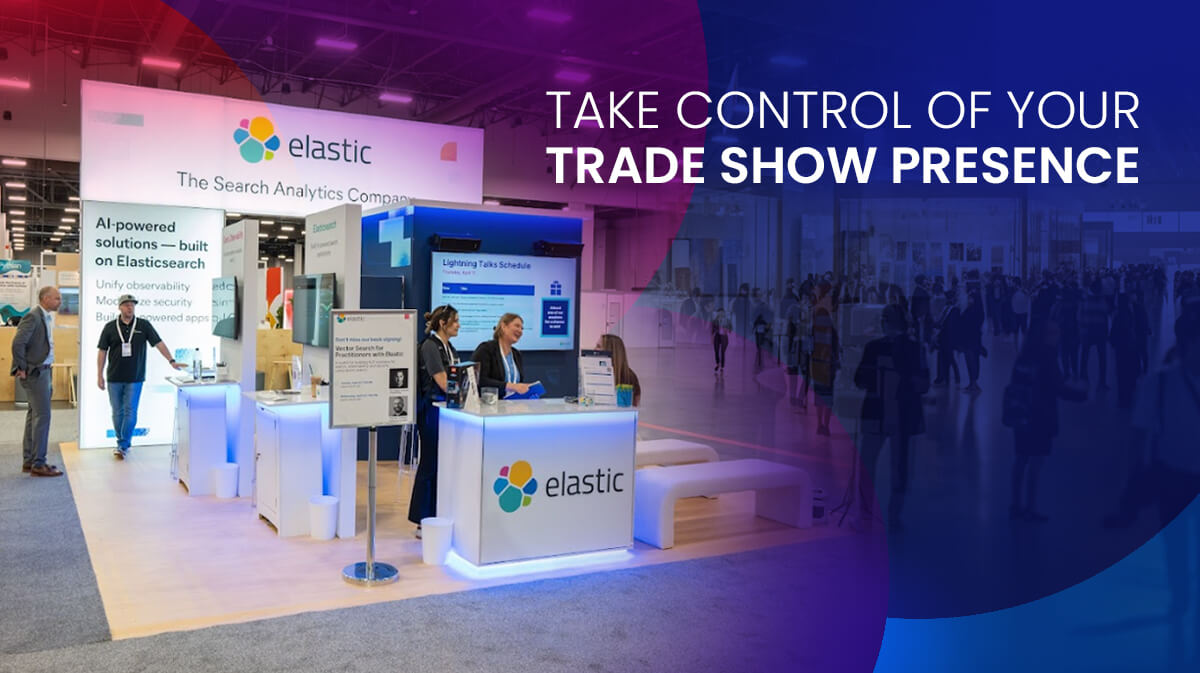 Take Control of Your Trade Show Presence