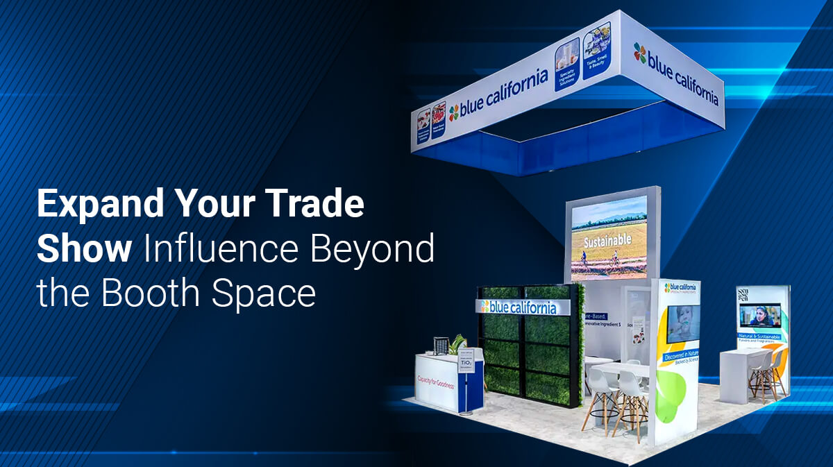 Expand Your Trade Show Influence Beyond the Booth Space