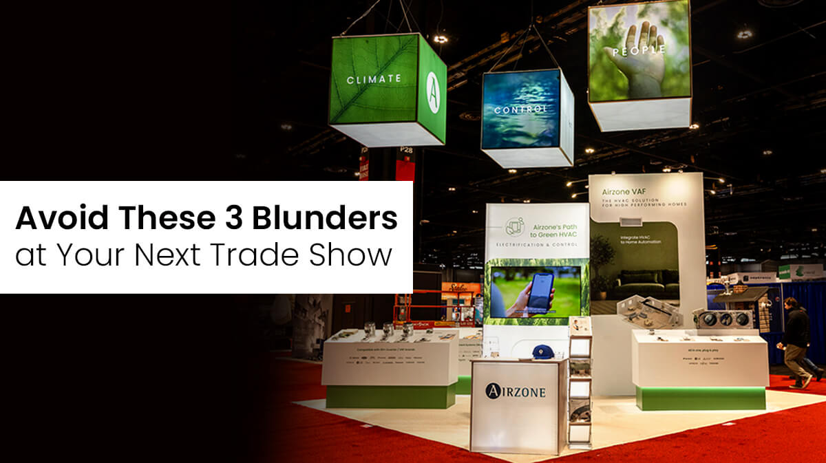 Avoid These 3 Blunders at Your Next Trade Show