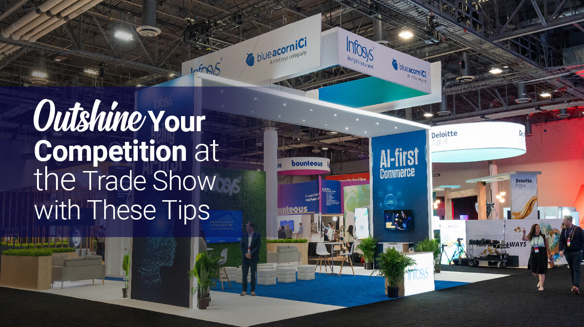 Outshine Your Competition at the Trade Show with These Tips