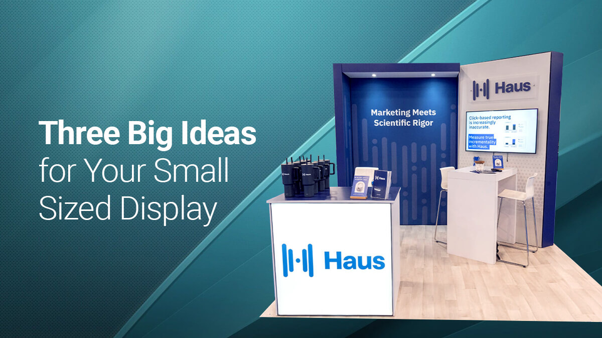 Three Big Ideas for Your Small Sized Display