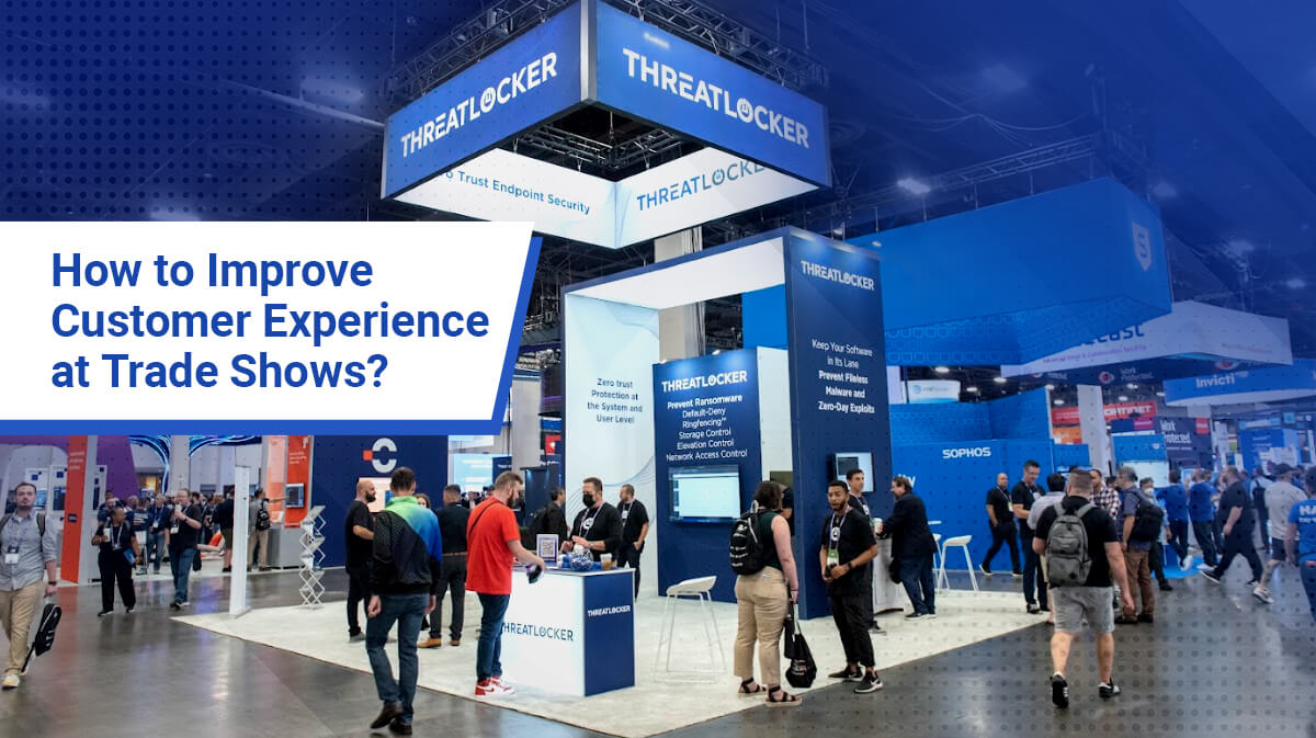 How to Improve Customer Experience at Trade Shows?