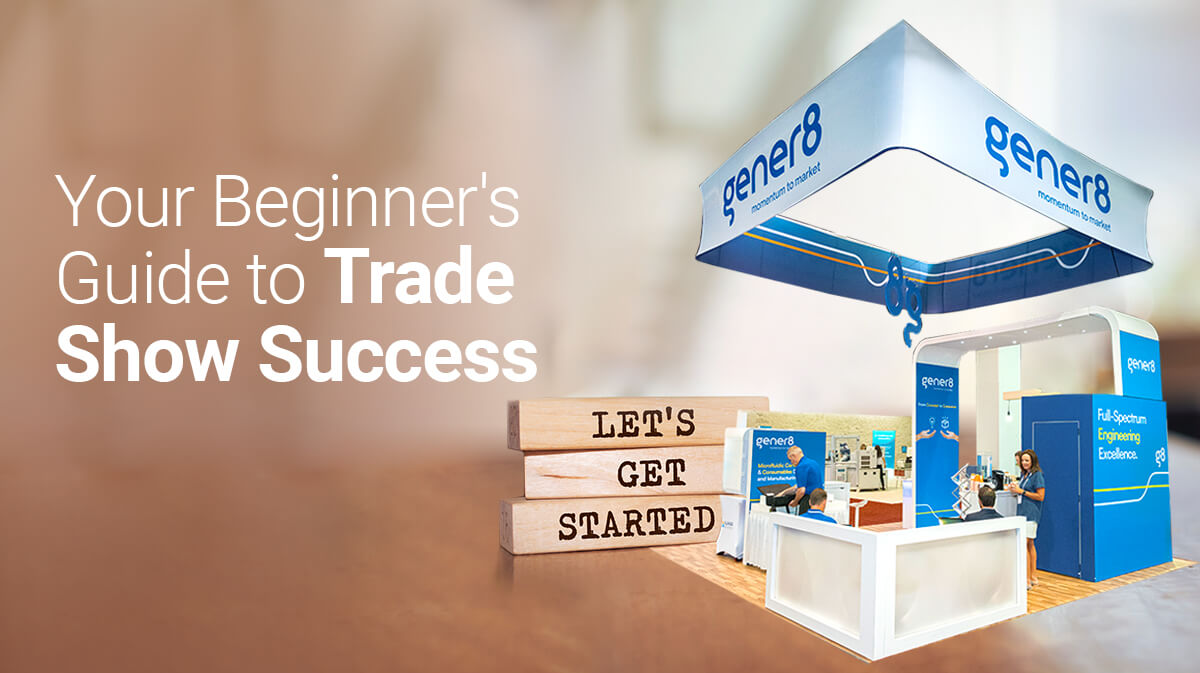 Your Beginner's Guide to Trade Show Success