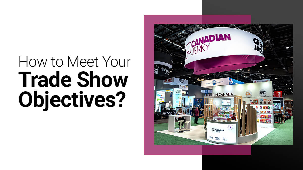 How to Meet Your Trade Show Objectives