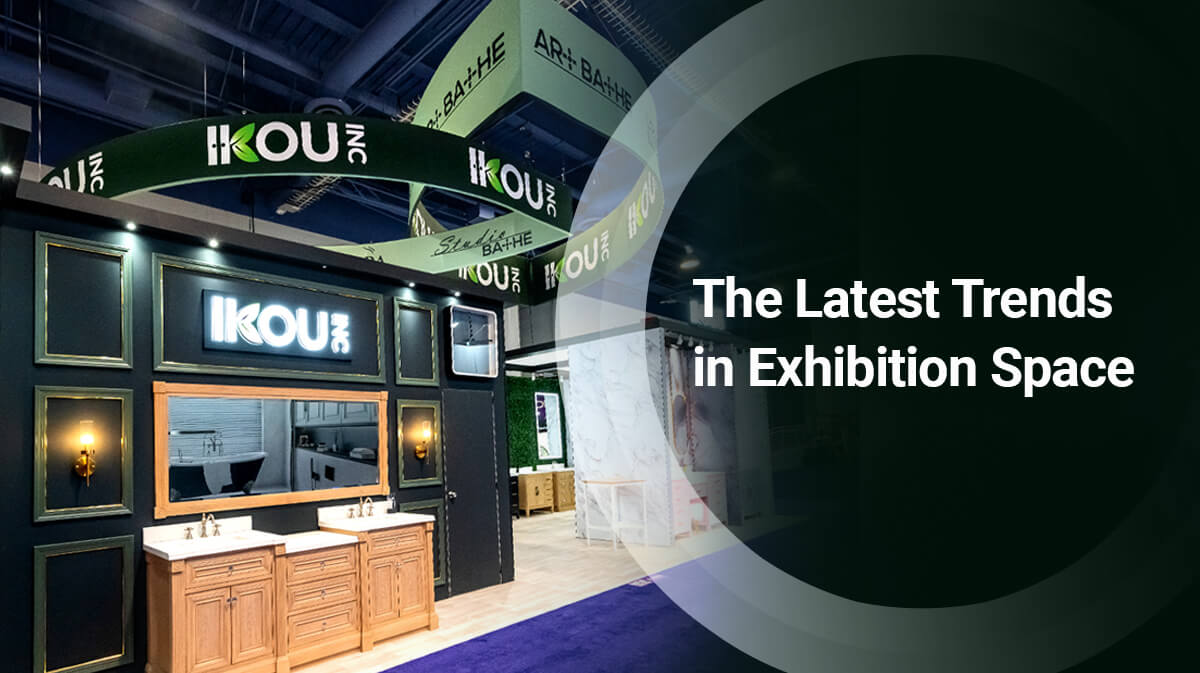 The Latest Trends in Exhibition Space