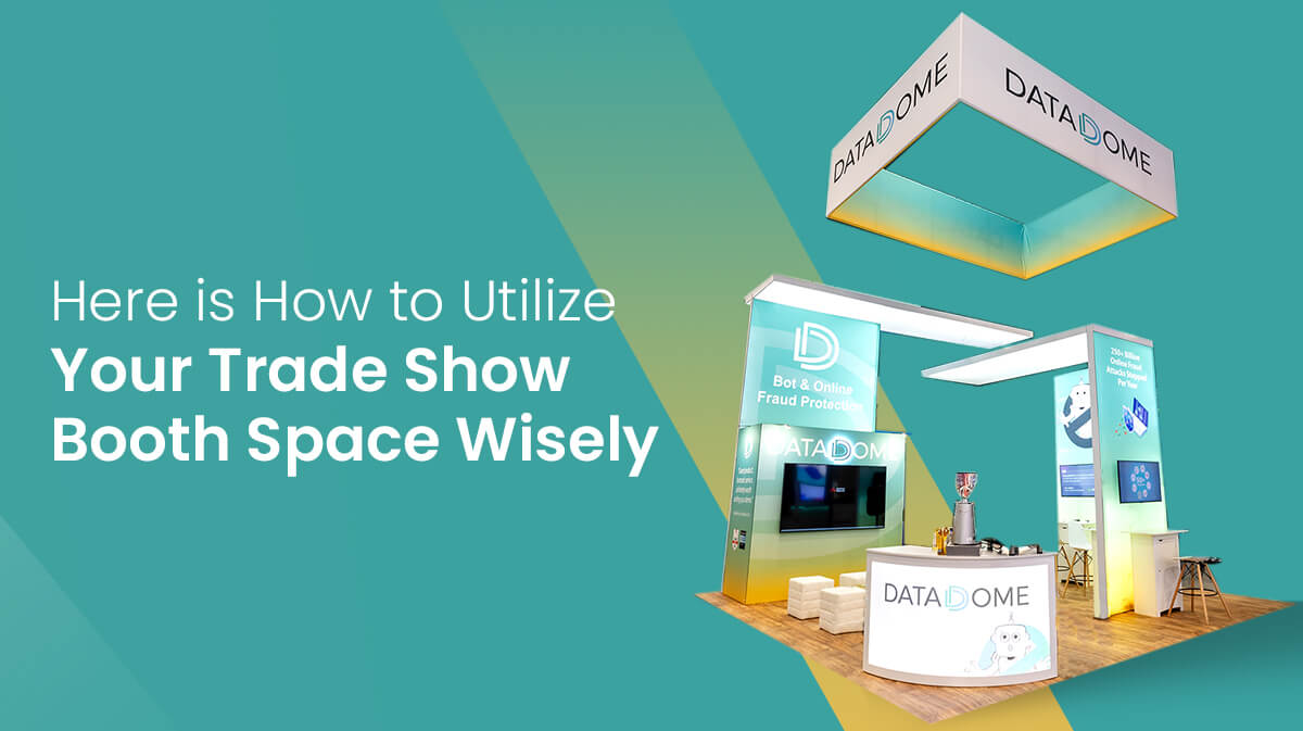 Here is How to Utilize Your Trade Show Booth Space Wisely