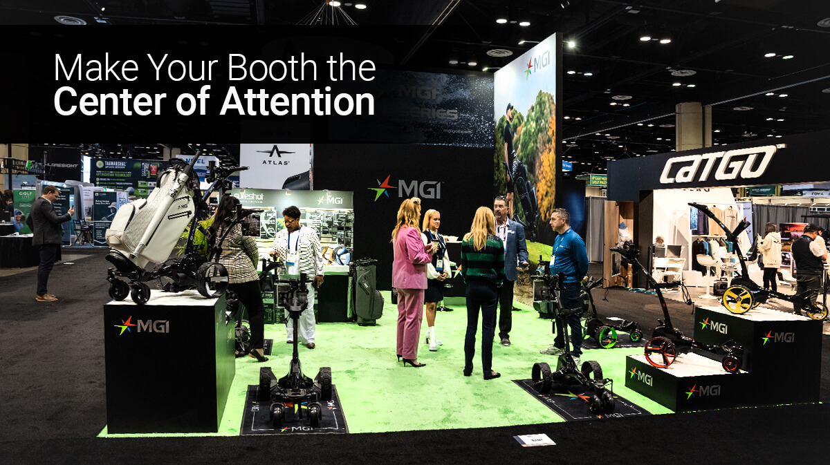 Make Your Booth the Center of Attention