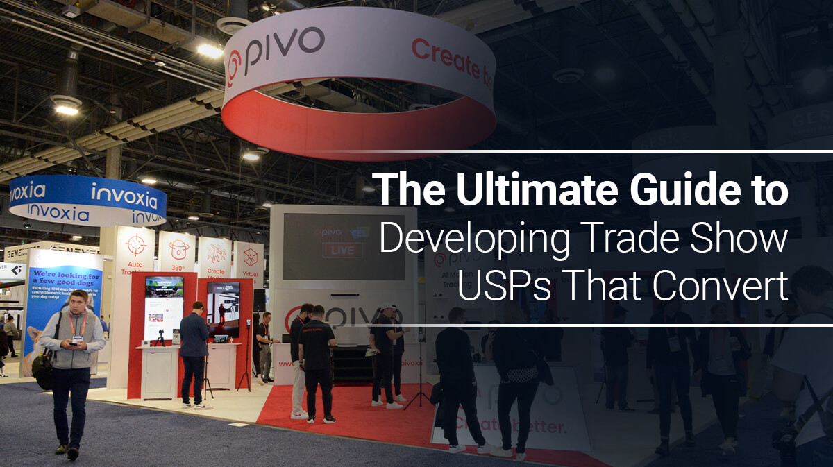 The Ultimate Guide to Developing Trade Show USPs That Convert