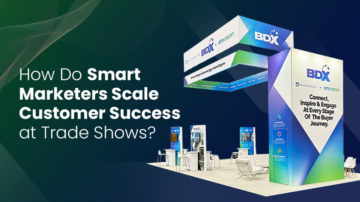 How Do Smart Marketers Scale Customer Success at Trade Shows?