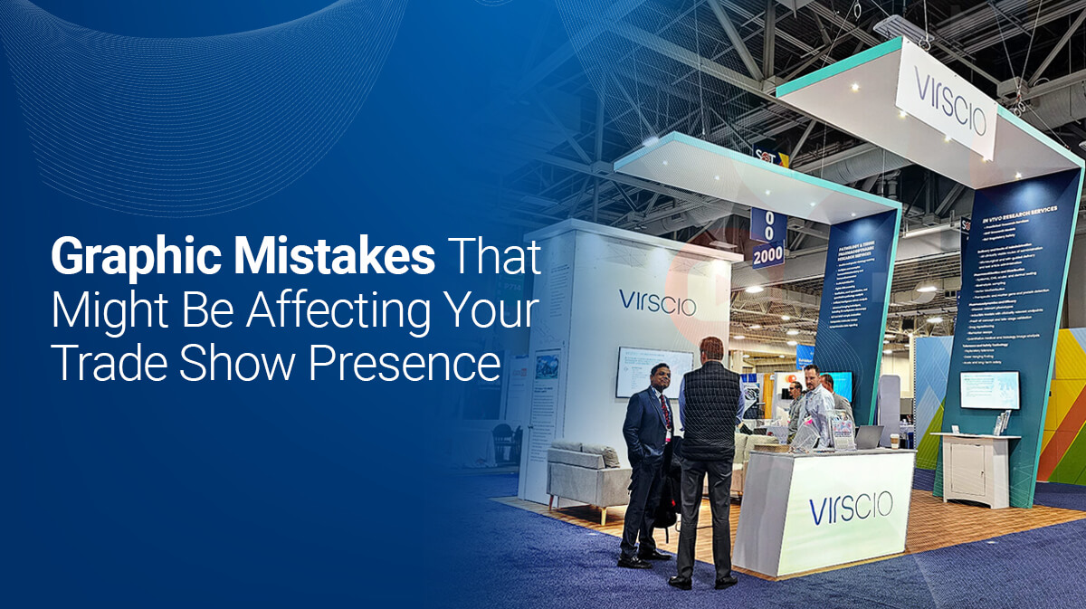 Graphic Mistakes That Might Be Affecting Your Trade Show Presence