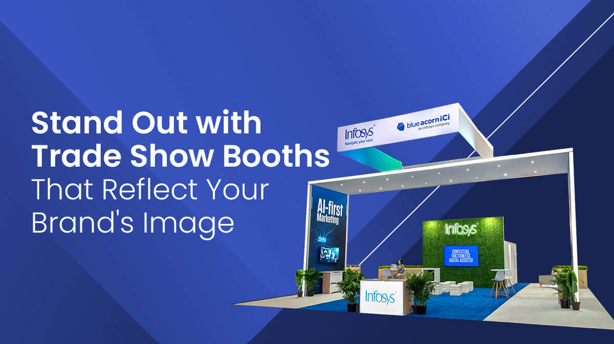 Stand Out with Trade Show Booths That Reflect Your Brand's Image