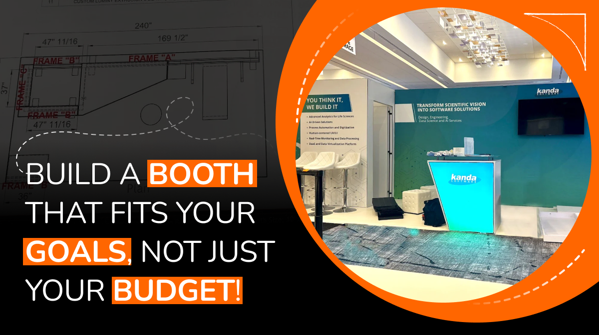 Build a booth that fits your goals not just your budget