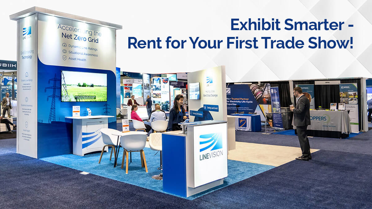 Exhibit Smarter—Rent for Your First Trade Show!