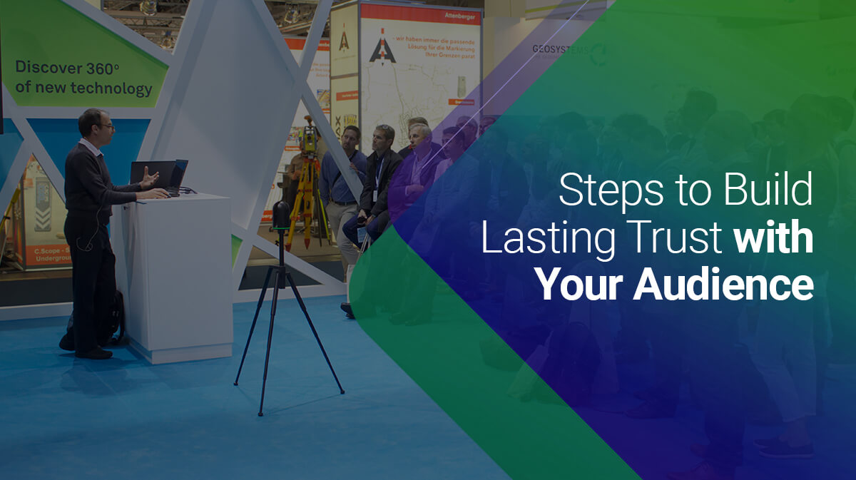 Steps to Build Lasting Trust with Your Audience
