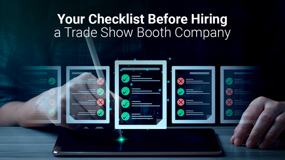 Your Checklist Before Hiring a Trade Show Booth Company