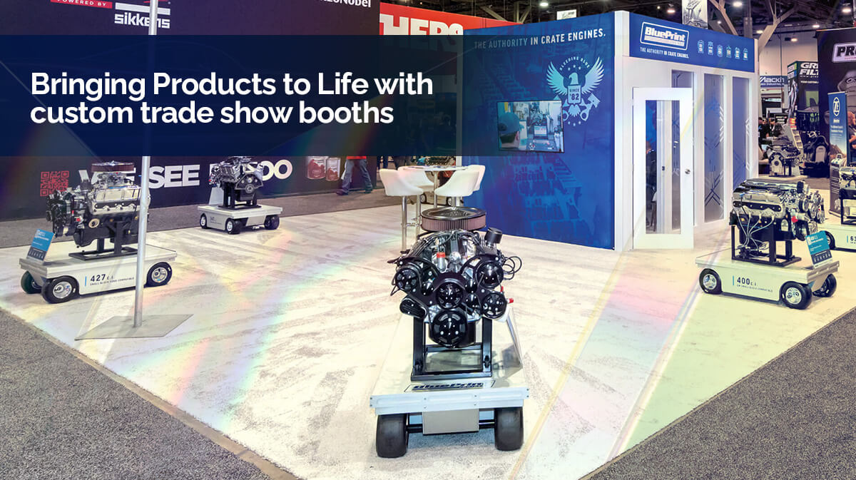 Bringing Products to Life with custom trade show booths