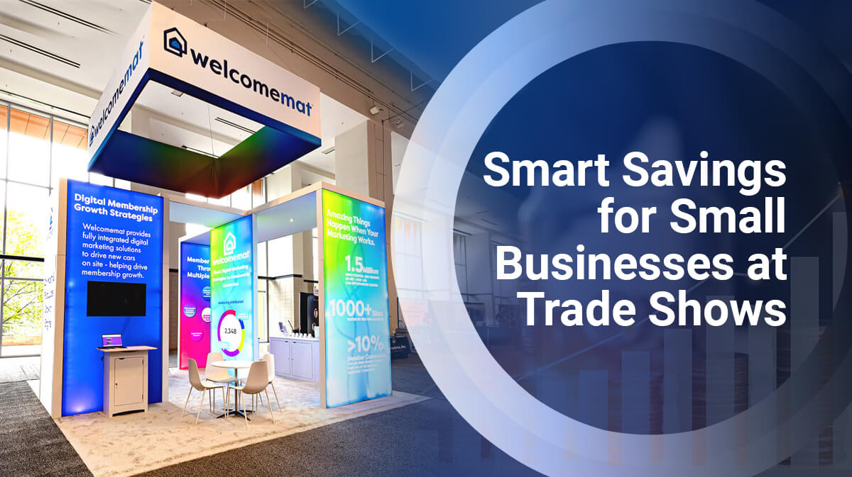Smart Savings for Small Businesses At Trade Shows
