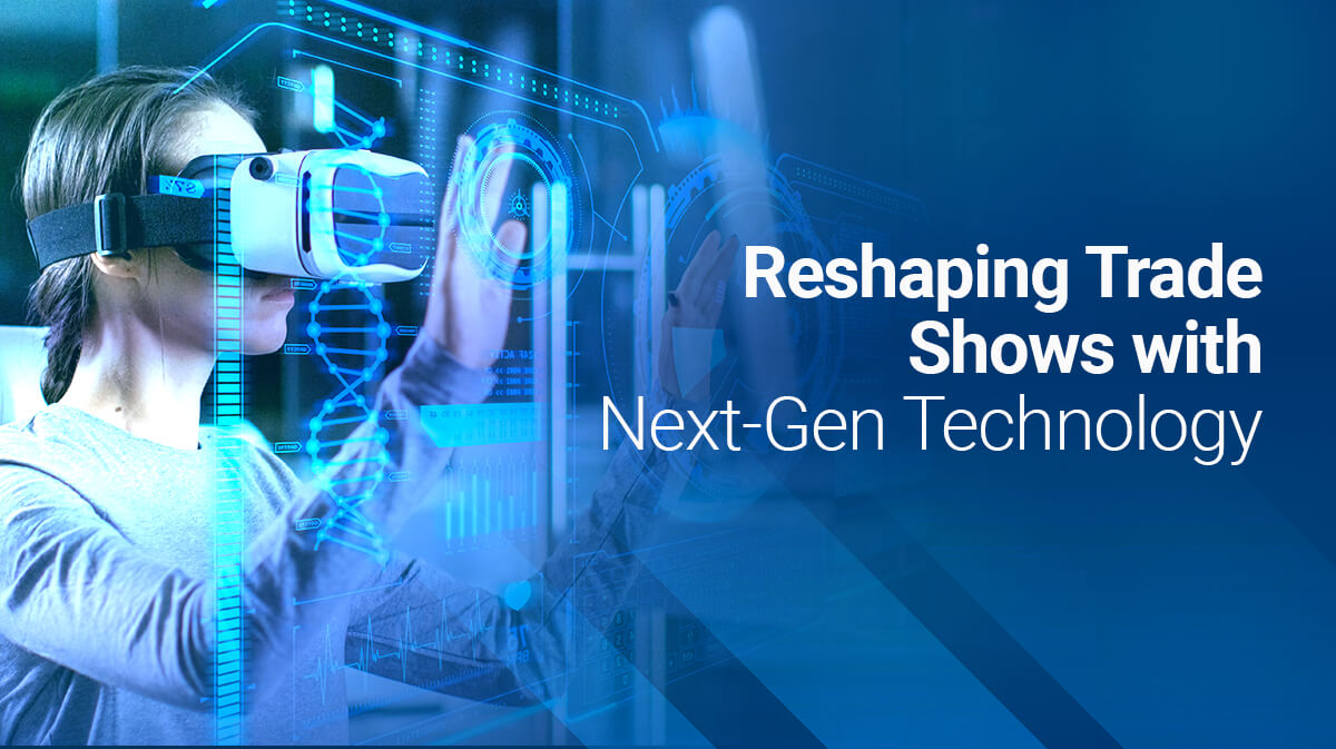 Reshaping Trade Shows with Next-Gen Technology