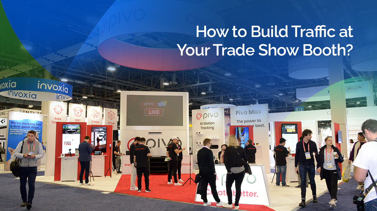 How to Build Traffic at Your Trade Show Booth