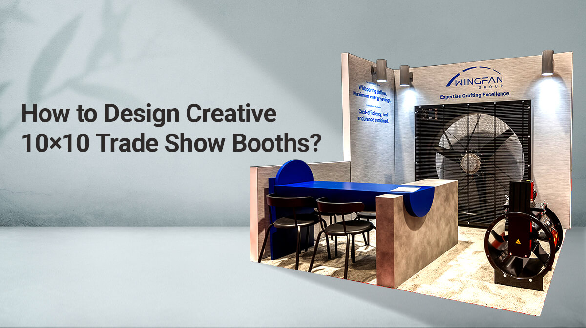 How to Design Creative 10×10 Trade Show Booths