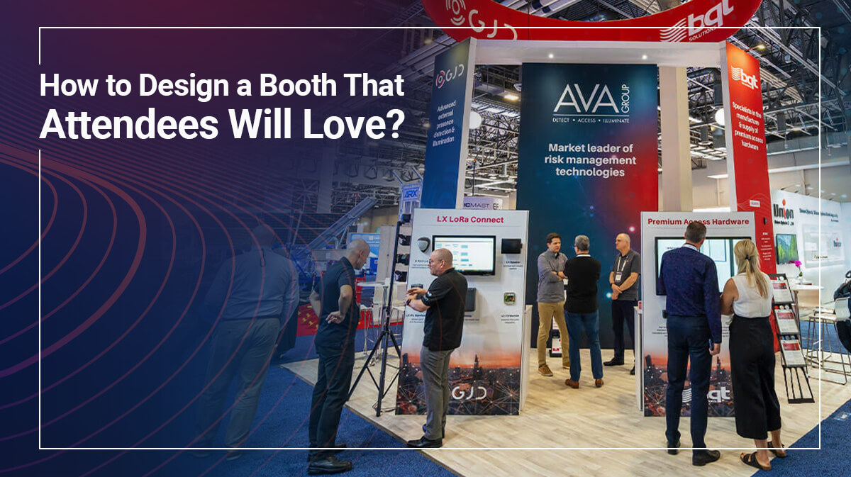 How to Design a Booth That Attendees Will Love?