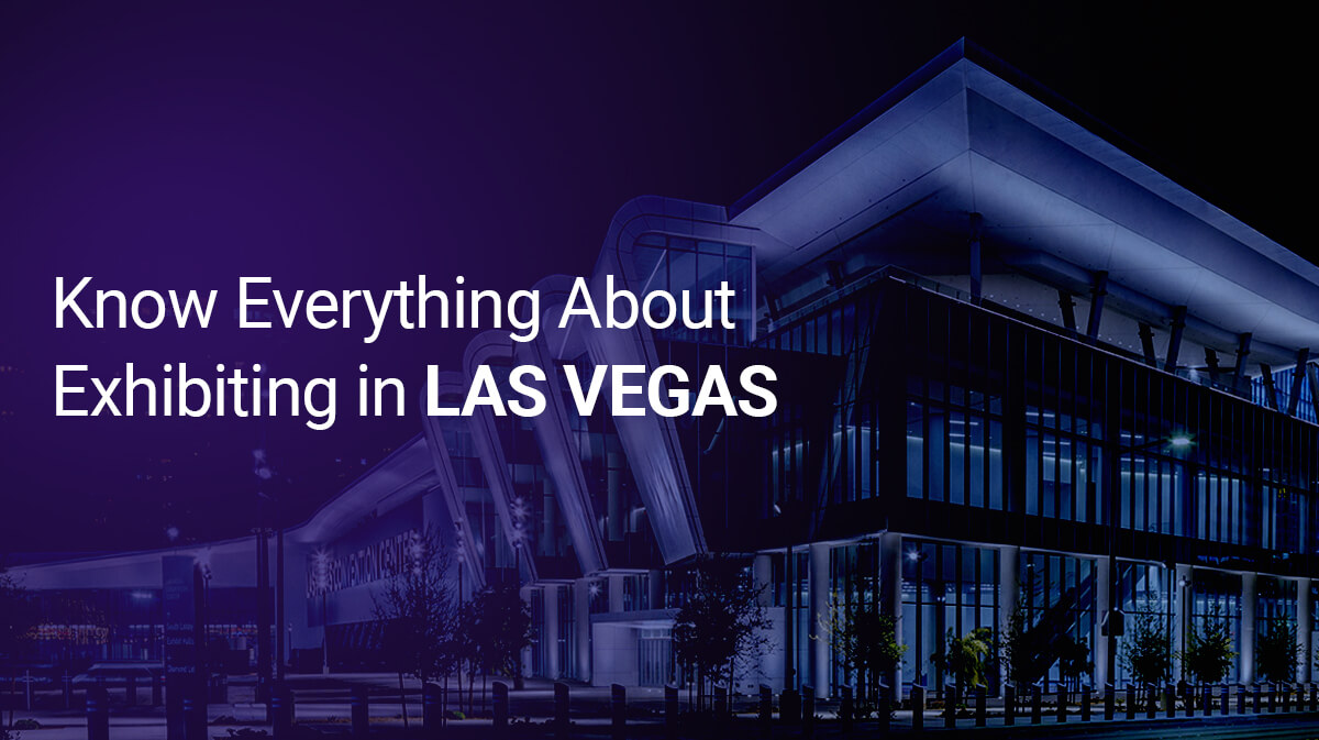Know Everything About Exhibiting in Las Vegas