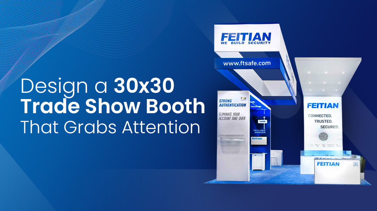 Design a 30x30 Trade Show Booth That Grabs Attention