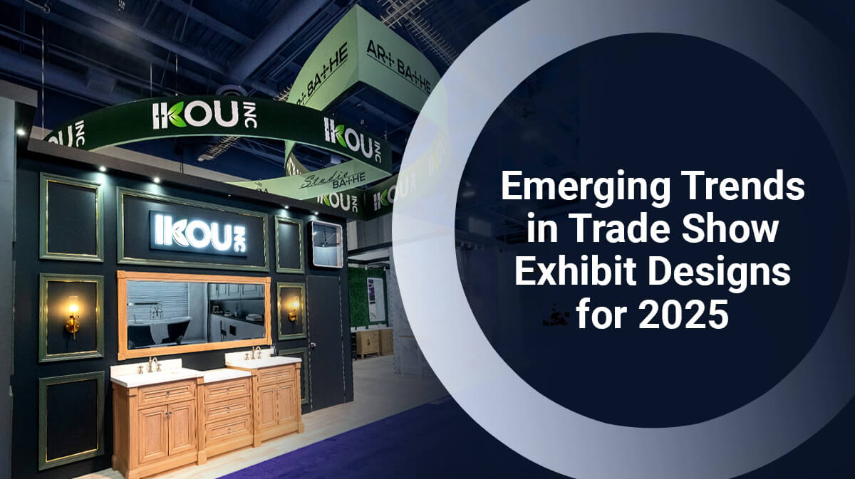 Emerging Trends in Trade Show Exhibit Designs for 2025