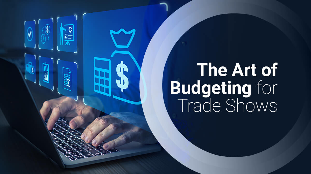 The Art of Budgeting for Trade Shows