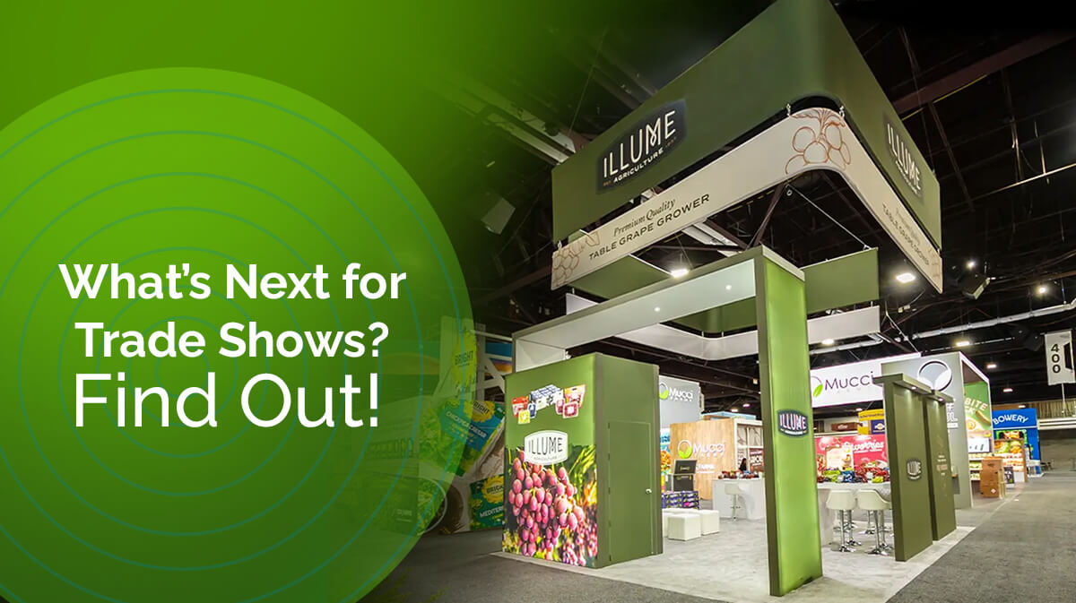 What’s Next for Trade Shows Find Out!