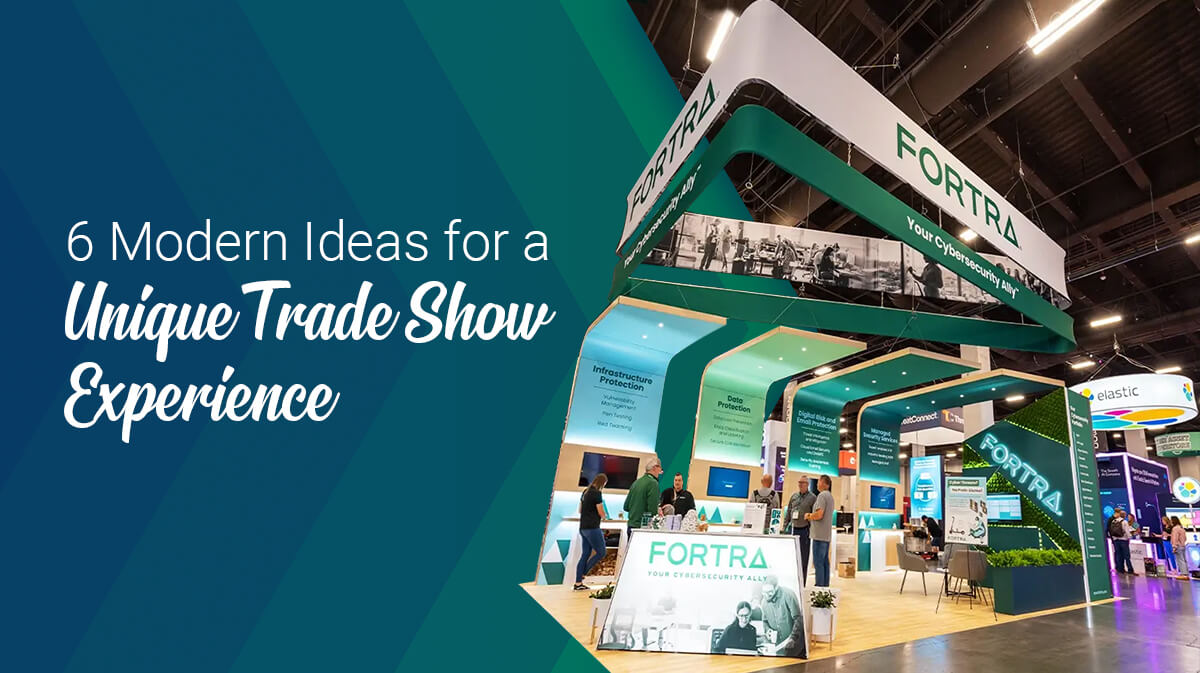 6 Modern Ideas for a Unique Trade Show Experience