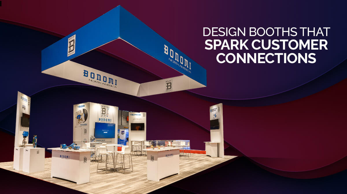 Design Booths That Spark Customer Connections