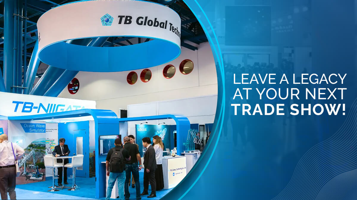 Leave a Legacy at Your Next Trade Show!