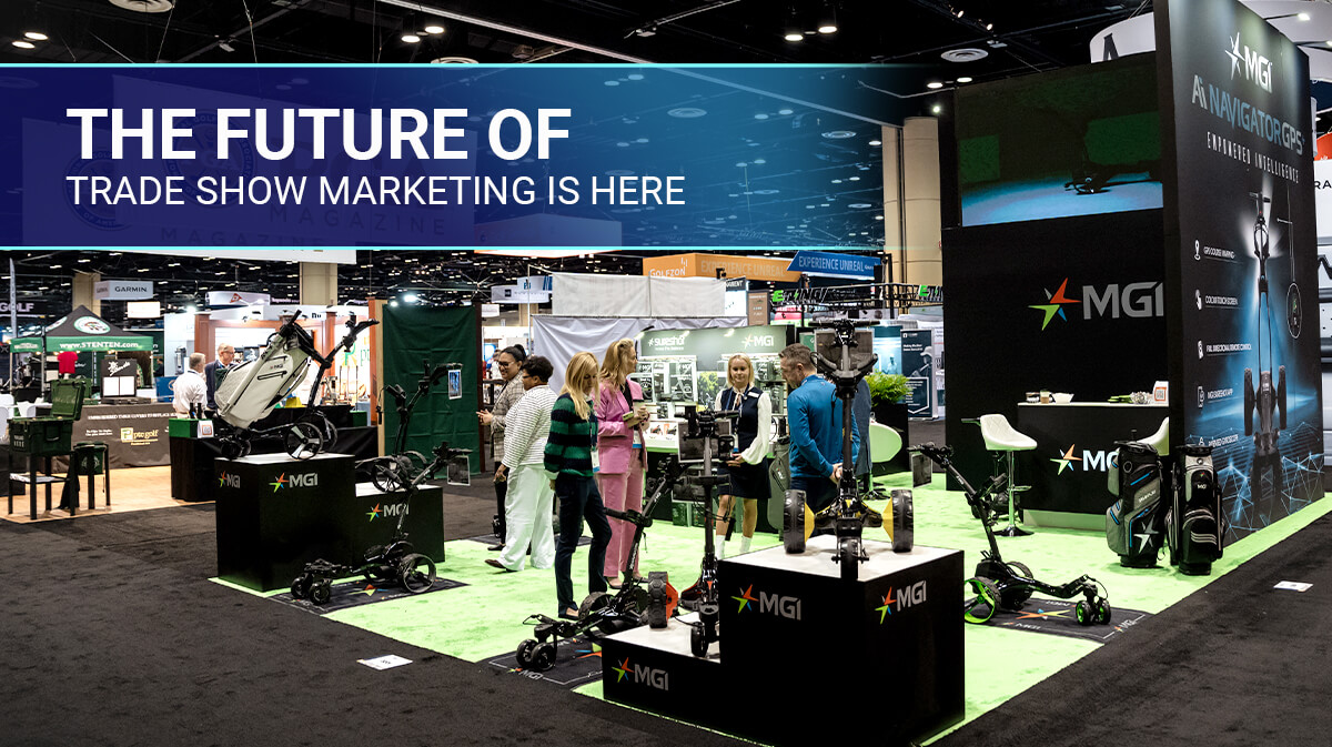 The Future of Trade Show Marketing Is Here
