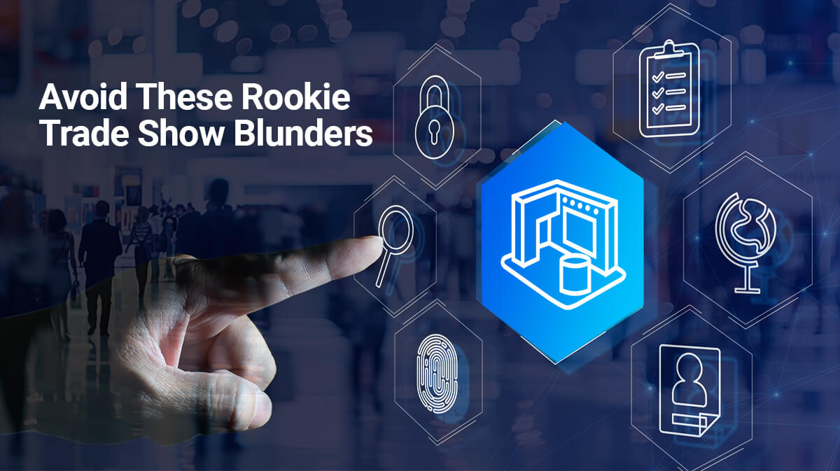 Avoid These Rookie Trade Show Blunders