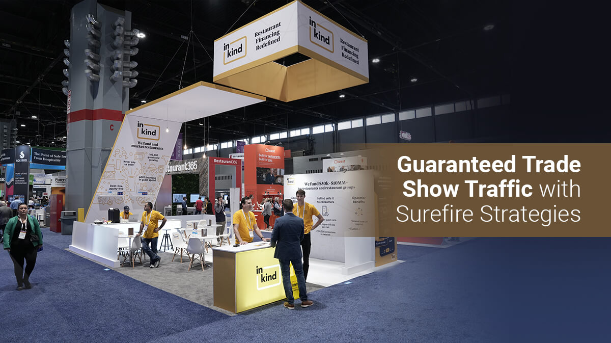 Guaranteed Trade Show Traffic with These Surefire Strategies