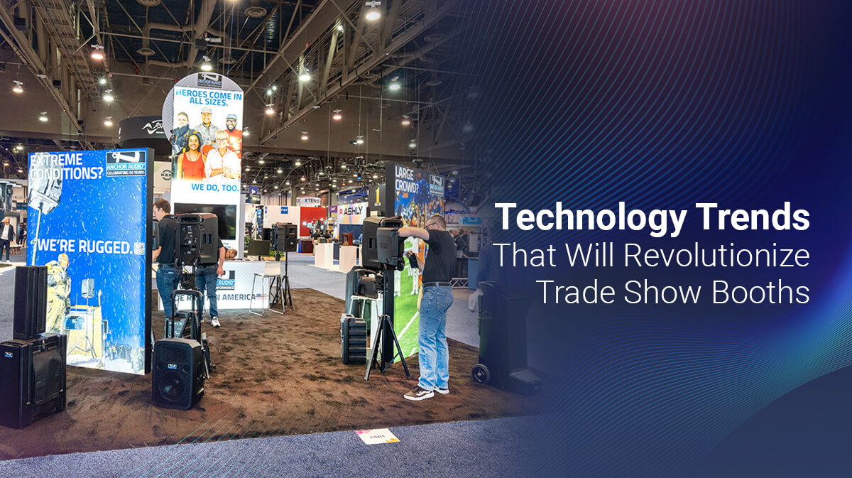 Technology Trends That Will Revolutionize Trade Show Booths