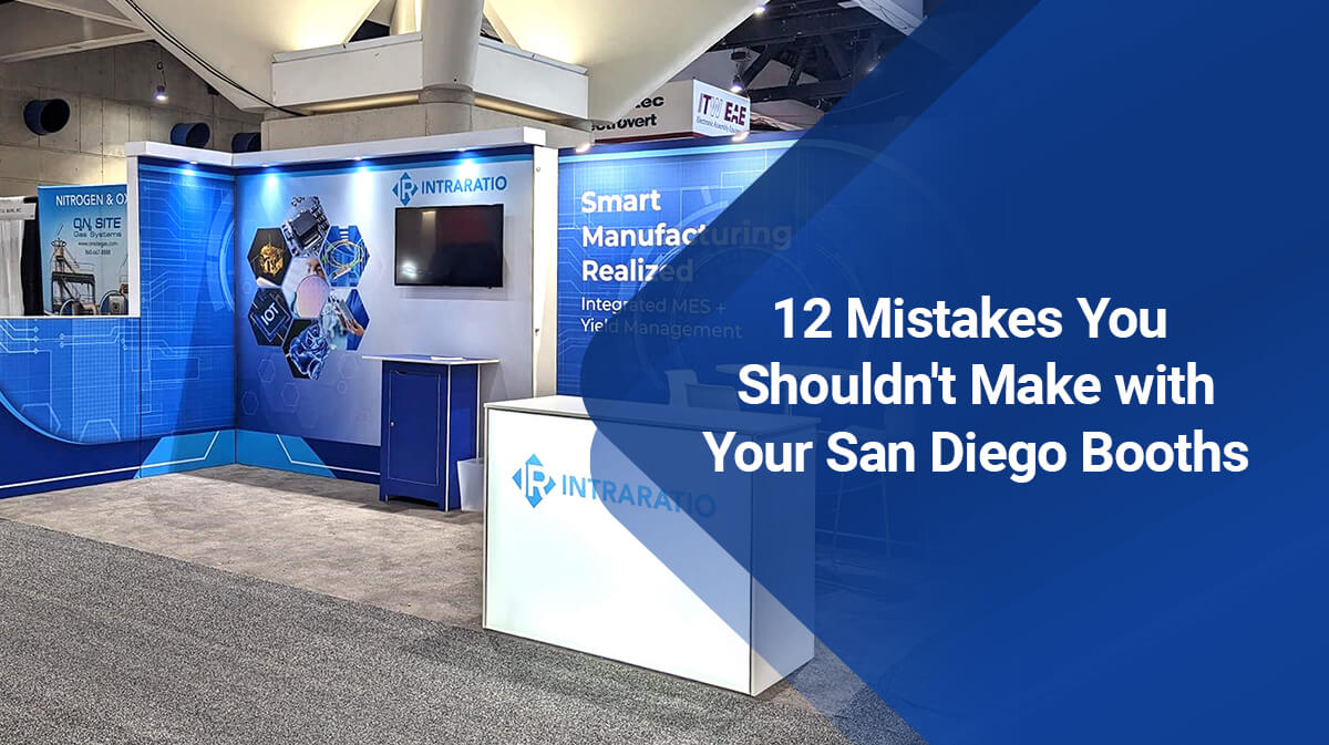 12 Mistakes You Shouldn't Make with Your San Diego Booths