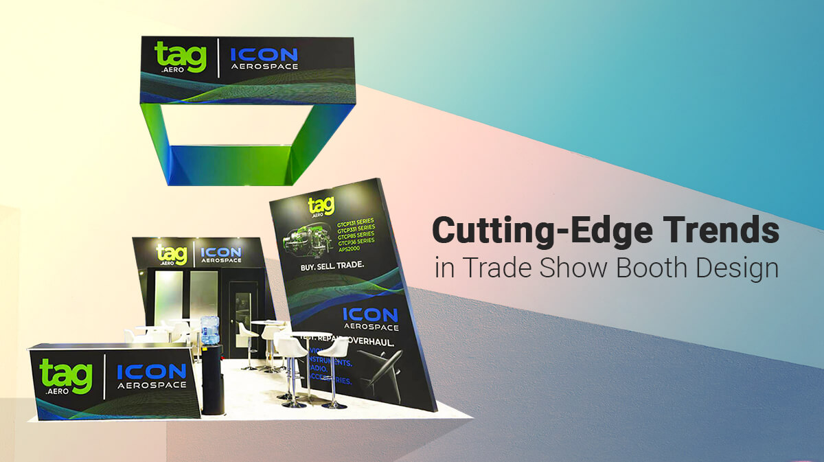 Cutting Edge Trends in Trade Show Booth Design