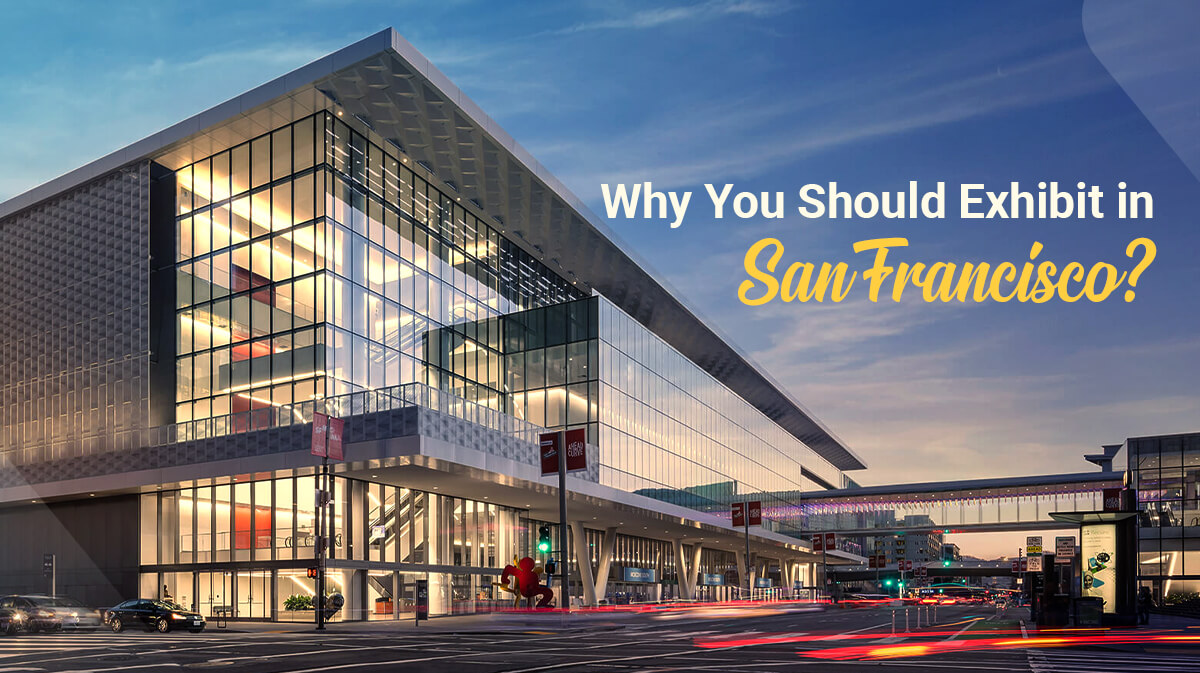 Why You Should Exhibit in San Francisco