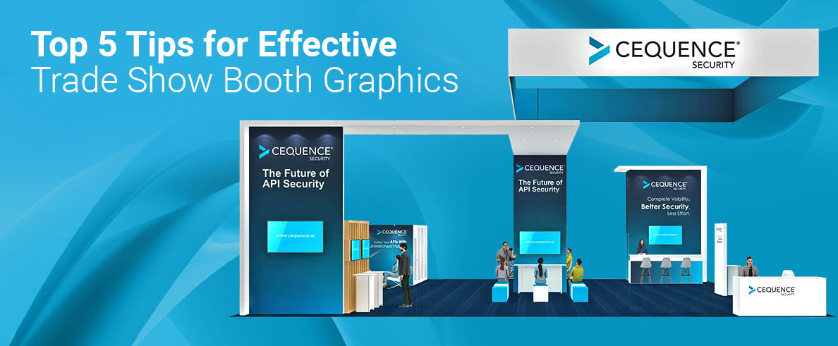 Top 5 Tips for Effective Trade Show Booth Graphics