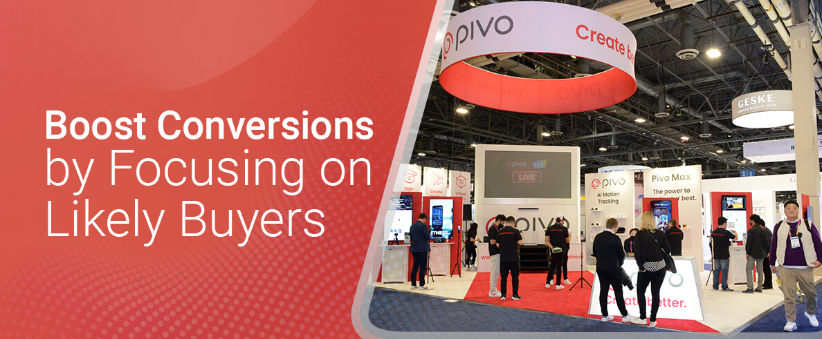 Boost Conversions by Focusing on Likely Buyers