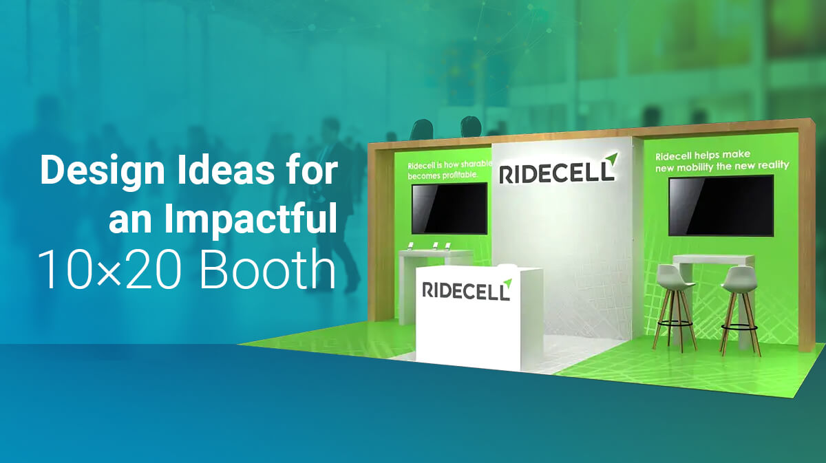 Design Ideas for an Impactful 10×20 Booth