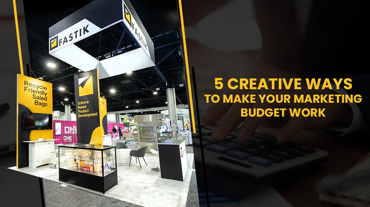 5 Creative Ways to Make Your Marketing Budget Work