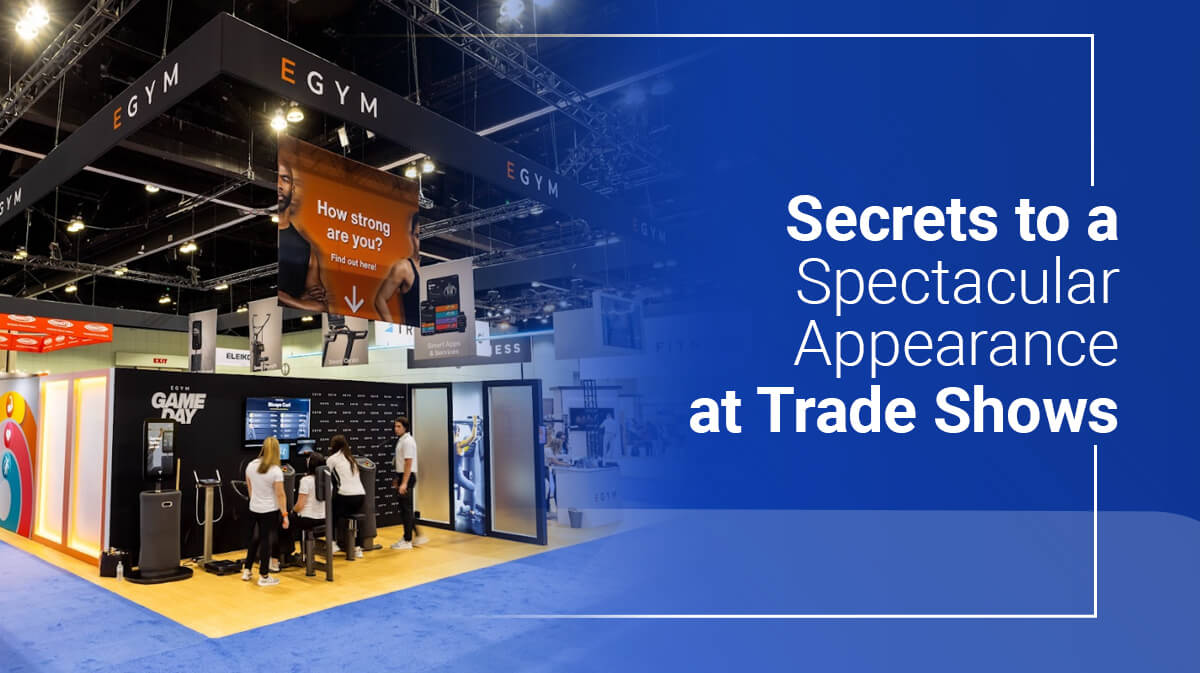 Secrets to a Spectacular Appearance at Trade Shows