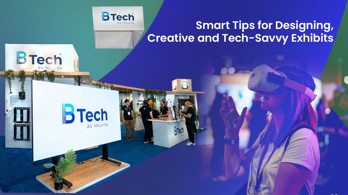 Smart Tips for Designing Creative and Tech-Savvy Exhibits