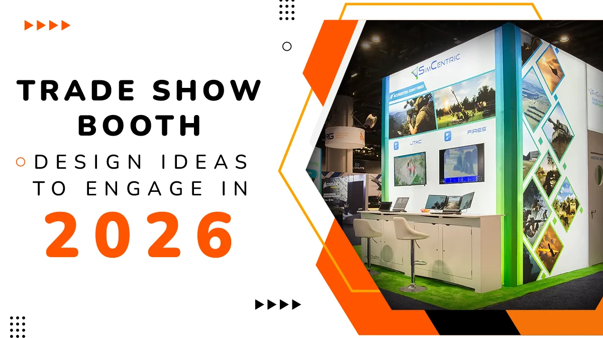 Trade Show Booth Design Ideas to Engage in 2026