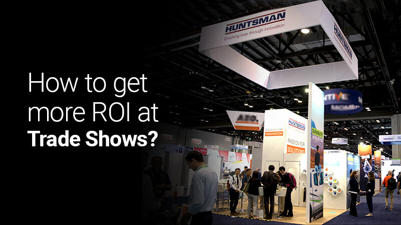 How to get more ROI at Trade Shows?