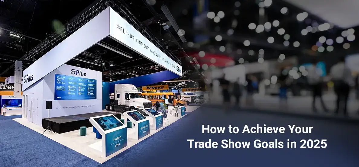 How to Achieve Your Trade Show Goals in 2025?